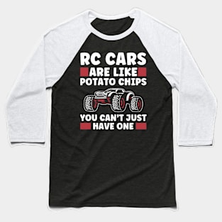 RC Cars are Like Poptao Chips Funny RC Car Racing Baseball T-Shirt